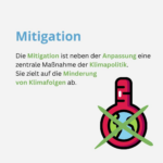 Beitragsbild zum Begriff „Mitigation". Die Mitigation ist neben der Adaption eine zentrale Maßnahme der Klimapolitik. Sie zielt auf die Minderung von Klimafolgen ab.